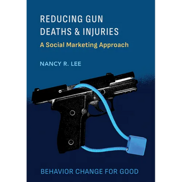 Reducing Gun Deaths and Injuries: A Social Marketing Approach