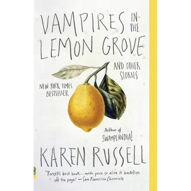 Vampires in the Lemon Grove: And Other Stories