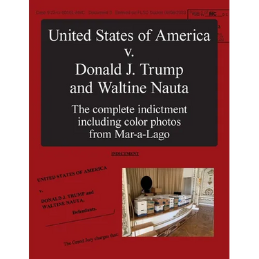 The United States of America v. Donald J. Trump and Waltine Nauta: The Indictment