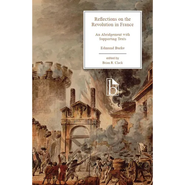 Reflections on the Revolution in France: An Abridgement with Supporting Texts
