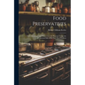 Food Preservatives: Their Advantages and Proper Use; the Practical Versus the Theoretical Side of the Pure Food Problem