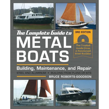 The Complete Guide to Metal Boats, Third Edition: Building, Maintenance, and Repair