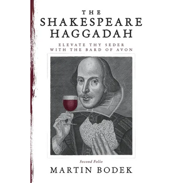 The Shakespeare Haggadah: Elevate Thy Seder with the Bard of Avon