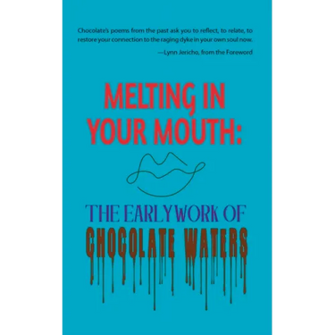 Melting in Your Mouth: The Early Work