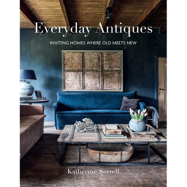 Everyday Antiques: Inviting Homes Where Old Meets New