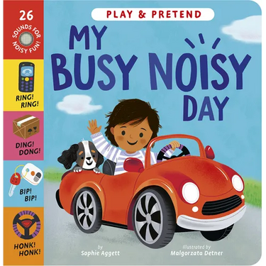 My Busy Noisy Day: Play and Pretend with 26 Sound Buttons!