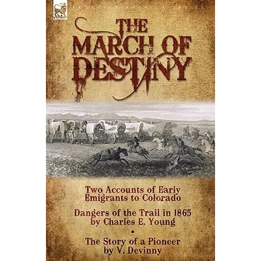 The March of Destiny: Two Accounts of Early Emigrants to Colorado