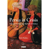 Persia in Crisis: Safavid Decline and the Fall of Isfahan