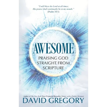 Awesome: Praising God Straight from Scripture