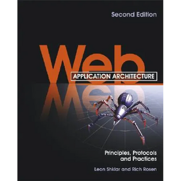 Web Application Architecture: Principles, Protocols and Practices