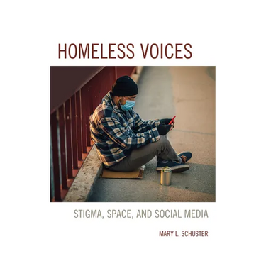 Homeless Voices: Stigma, Space, and Social Media