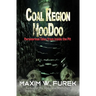 Coal Region Hoodoo: Paranormal Tales from Inside the Pit