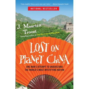 Lost on Planet China: One Man's Attempt to Understand the World's Most Mystifying Nation