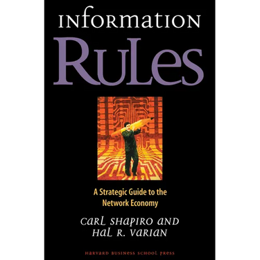 Information Rules: A Strategic Guide to the Network Economy