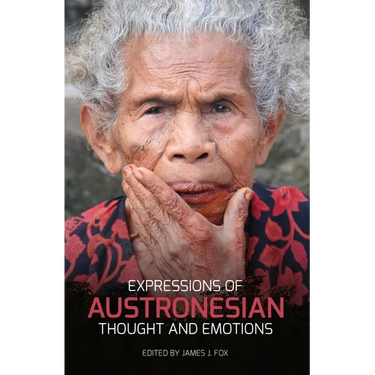Expressions of Austronesian Thought and Emotions