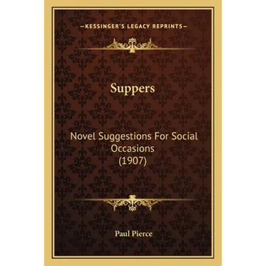 Suppers: Novel Suggestions For Social Occasions (1907)