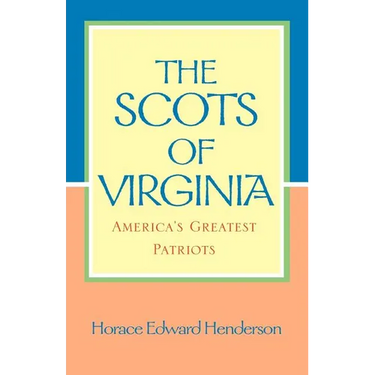 The Scots of Virginia: America's Greatest Patriots