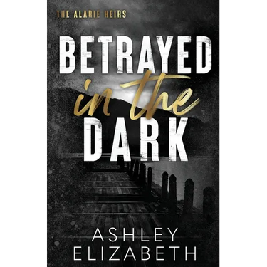 Betrayed in the Dark