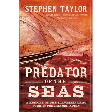 Predator of the Seas: A History of the Slaveship That Fought for Emancipation