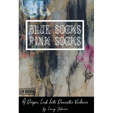 Blue Scoks-Pink Socks: A Deeper Look Into Domestic Violence