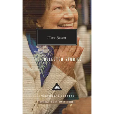 The Collected Stories of Mavis Gallant: Introduction by Francine Prose