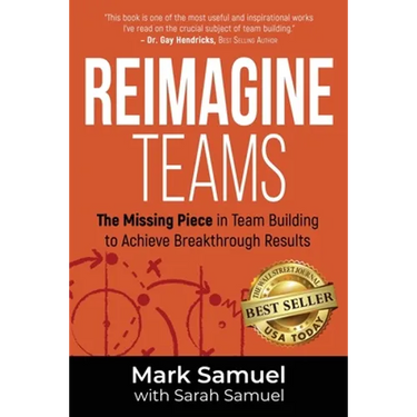 Reimagine Teams: The Missing Piece in Team Building to Achieve Breakthrough Results