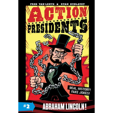 Action Presidents #2: Abraham Lincoln!: A Graphic Novel Biography