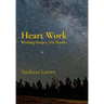 Heart Work: Working Deeper, Not Harder