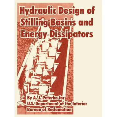 Hydraulic Design of Stilling Basins and Energy Dissipators