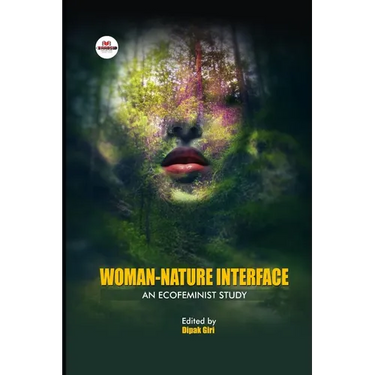 Woman-Nature Interface: An Ecofeminist Study