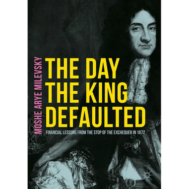 The Day the King Defaulted: Financial Lessons from the Stop of the Exchequer in 1672