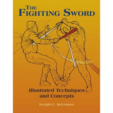 The Fighting Sword: Illustrated Techniques and Concepts