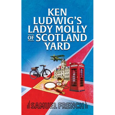 Ken Ludwig's Lady Molly of Scotland Yard