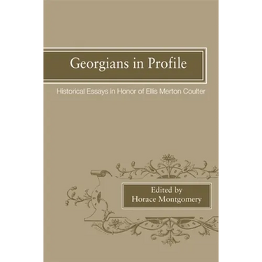 Georgians in Profile: Historical Essays in Honor of Ellis Merton Coulter