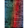 Humanity's Ruins: Ethics, Feminism, and Genocidal Humanitarianism