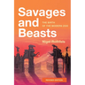 Savages and Beasts: The Birth of the Modern Zoo