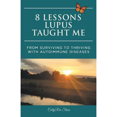 8 Lessons Lupus Taught Me: From Surviving to Thriving with Autoimmune Diseases