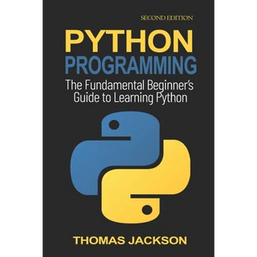 Python Programming: The Fundamental Beginner's Guide to Learning Python