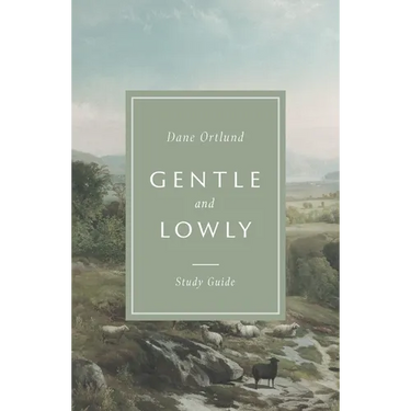 Gentle and Lowly Study Guide