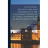 The History, Architecture and Antiquities of the Cathedral Church of St. Canice, Kilkenny, by J. Graves and J.G.a. Prim