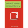 The Story Of Wyoming: A History Of Wyoming Valley For Children, From The Earliest Indian Settlement To The Year 1800