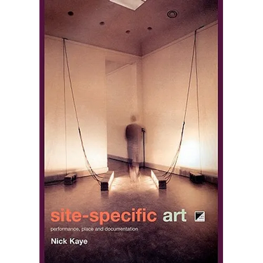 Site-Specific Art: Performance, Place and Documentation