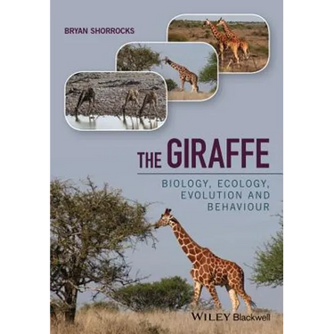 The Giraffe: Biology, Ecology, Evolution and Behaviour