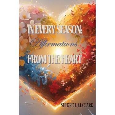In Every Season: Affirmations From the Heart