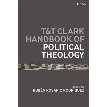 T&t Clark Handbook of Political Theology