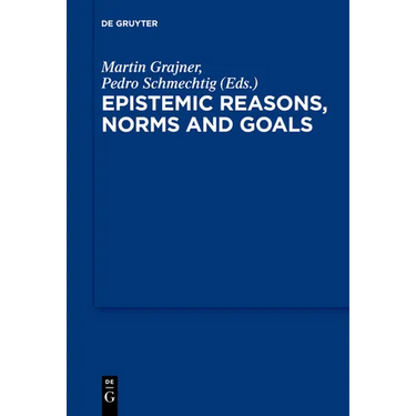 Epistemic Reasons, Norms and Goals