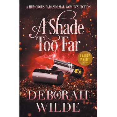 A Shade Too Far: A Humorous Paranormal Women's Fiction (Large Print)