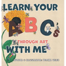 Learn Your ABC'S Through Art with Me