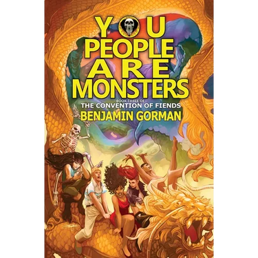You People Are Monsters: The Convention of Fiends, Book 3