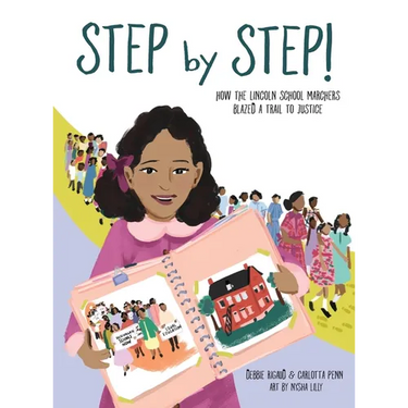 Step by Step!: How the Lincoln School Marchers Blazed a Trail to Justice